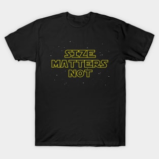 Size Matters Not T-Shirt